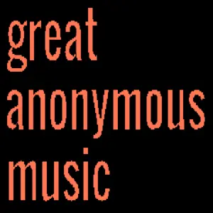 Great Anonymous Music